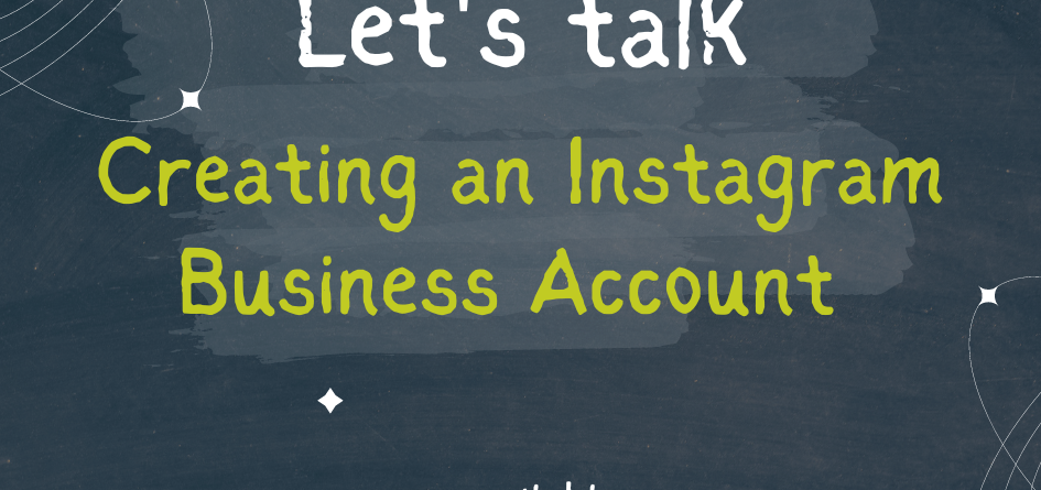 let's talk creating an instagram business account on grey background