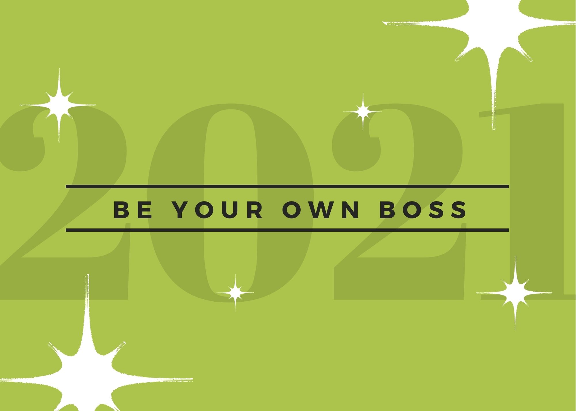 image stating be your own boss on green background